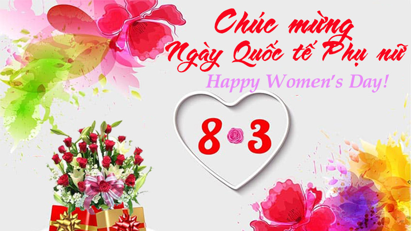 Chúc mừng ngày Quốc tế Phụ nữ 8/3